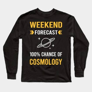 Weekend Forecast Cosmology Long Sleeve T-Shirt